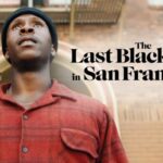 The Last Black Man in San Francisco