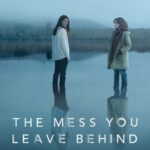 The Mess You Leave Behind